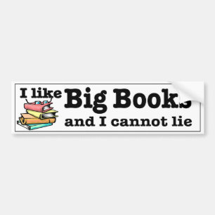 Ik hou van Big Books en ik kan niet liegen. Humor  Bumpersticker
