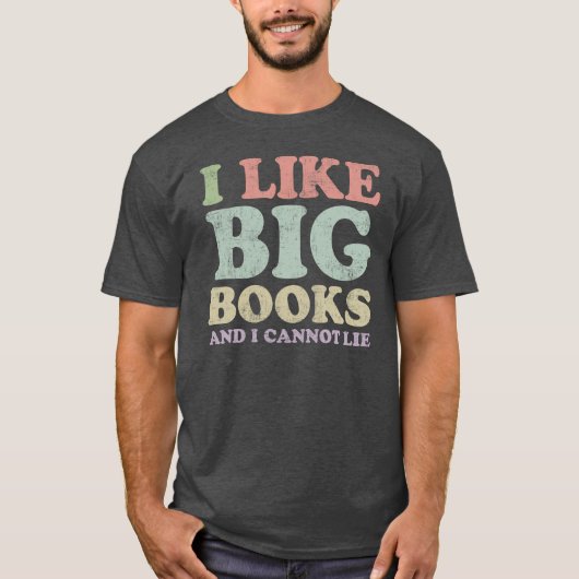 Ik hou van Big Books en ik kan niet liegen T-shirt (Voorkant)
