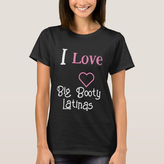 Ik hou van Big Booty Latinas | Hart Grote Booty La T-shirt (Voorkant)