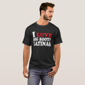 Ik hou van Big Booty Latinas Heart Big Booty Latin T-shirt (Voorkant volledig)