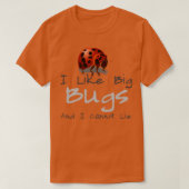 Ik hou van Big Bugs en ik kan niet liegen T-shirt (Design voorkant)