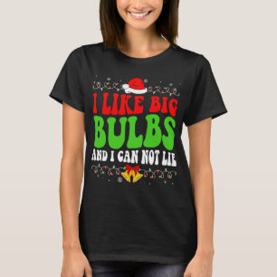Ik hou van Big Bulbs en ik kan geen grappige kerst T-shirt