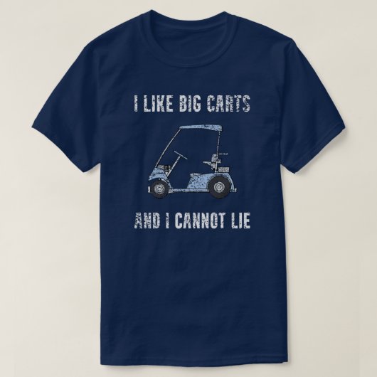 Ik hou van Big Carts Funny Golf Cart Humor Golfing T-shirt (Design voorkant)