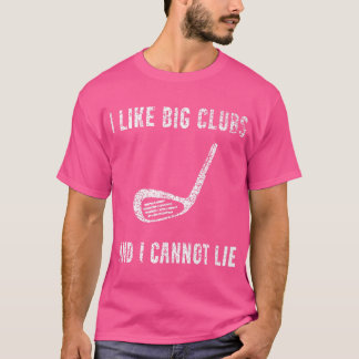 Ik hou van Big Clubs Funny Golf Club Humor Golfing T-shirt