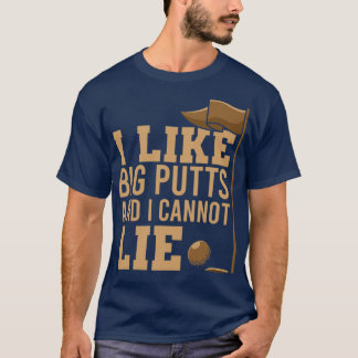 Ik hou van Big Putts en ik kan niet liegen T-shirt