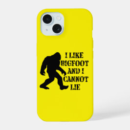 Ik hou van Bigfoot en ik kan niet liegen iPhone 15 Case