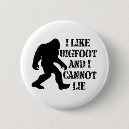 Ik hou van Bigfoot en ik kan niet liegen Ronde Button 5,7 Cm