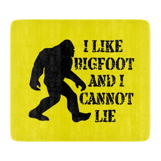 Ik hou van Bigfoot en ik kan niet liegen Snijplank (Voorkant)