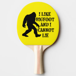 Ik hou van Bigfoot en ik kan niet liegen    Tafeltennisbatje