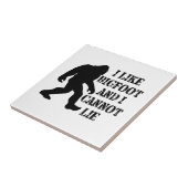 Ik hou van Bigfoot en ik kan niet liegen Tegeltje (Zijkant)