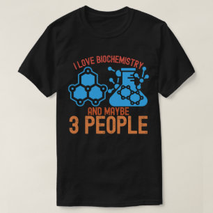 Ik hou van biochemie en misschien 3 mensen t-shirt