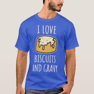 Ik hou van biscuits en saus t-shirt