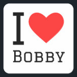 Ik hou van bobby vierkante sticker<br><div class="desc">Ik hou van Bobby,  voor mannen noem ik liefhebbers</div>
