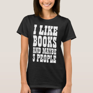 IK HOU VAN BOEKEN EN MISSCHIEN 3 MENSEN T-SHIRT