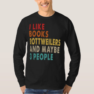 Ik hou van boeken rottweilers en misschien mensen  t-shirt