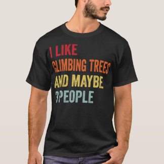 Ik hou van bomen klimmen, misschien 3 mensen t-shirt