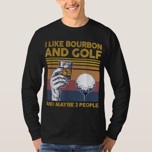 Ik hou van Bourbon en Golf en misschien 3 mensen F T-shirt (Voorkant)