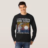 Ik hou van bourbon en golf en misschien 3 mensen t-shirt (Voorkant volledig)