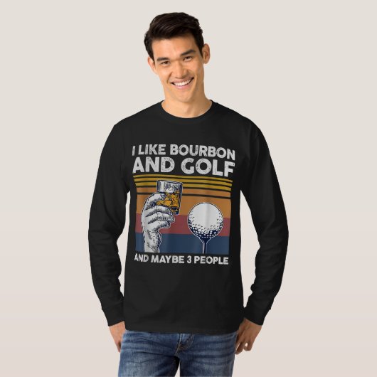 Ik hou van bourbon en golf en misschien 3 mensen t-shirt (Voorkant volledig)