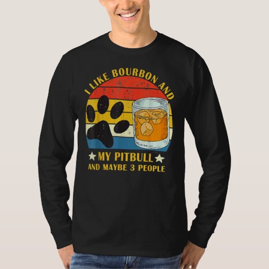 Ik hou van Bourbon en mijn Pitbull en misschien 3  T-shirt (Voorkant)