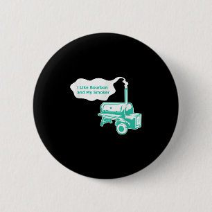 Ik hou van bourbon en mijn roker grappig BBQ whisk Ronde Button 5,7 Cm
