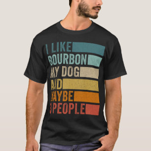 Ik Hou Van Bourbon Mijn Hond En Misschien 3 Mensen T-shirt