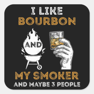 Ik hou van Bourbon My Smoker misschien 3 mensen Fu Vierkante Sticker