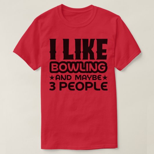 Ik hou van bowlen en misschien 3 mensen t-shirt (Design voorkant)