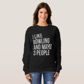Ik hou van Bowling en misschien 3 mensen met grapp Trui (Voorkant volledig)