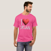 Ik hou van Brian Name Persoonlijke Mannen Guy BFF T-shirt (Voorkant volledig)