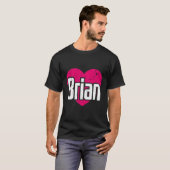 Ik hou van Brian Voornaam Ik ben Brian T-shirt (Voorkant volledig)