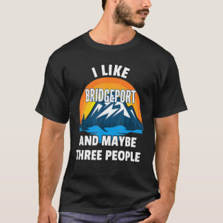 Ik hou van Bridgeport en misschien drie mensen T-shirt