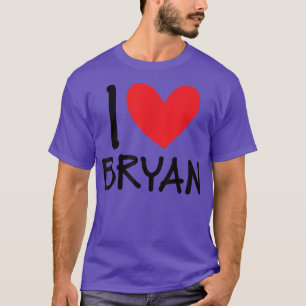 Ik hou van Bryan Name Persoonlijke Mannen Guy BFF  T-shirt