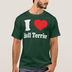 Ik hou van Bull Terrier Hondenras Lovers Animals T-shirt