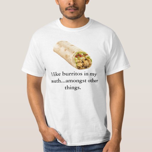 Ik hou van burrito's in mijn mond...van ... t-shirt (Voorkant)