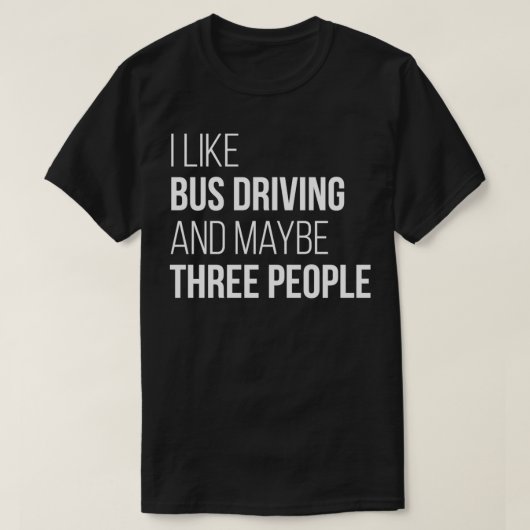 Ik hou van busrijden en misschien drie mensen t-shirt (Design voorkant)