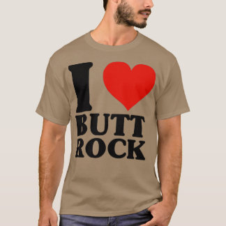 Ik hou van Buttrock om dit te krijgen voor je vade T-shirt