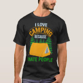 Ik hou van Camping omdat ik mensen haat T-shirt (Voorkant)