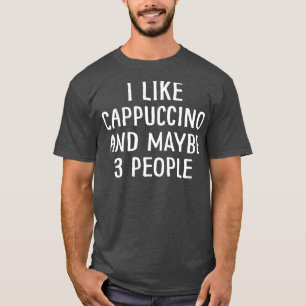 Ik hou van Cappucino en misschien 3 mensen 1 T-shirt