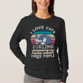 Ik hou van Cats Curling en als Drie Mensen T-shirt (Voorkant)