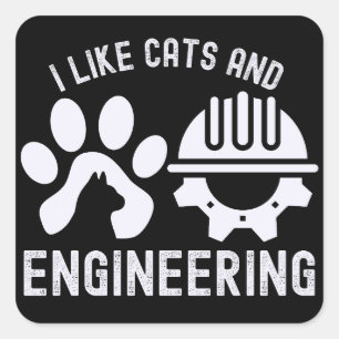 Ik hou van Cats en Engineering, Engineering Quotes Vierkante Sticker