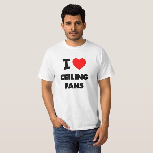 Ik hou van Ceiling Fans T-shirt (Voorkant volledig)