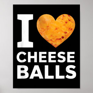 Ik hou van Cheese Funny Cheeseball Snack Food Love Poster