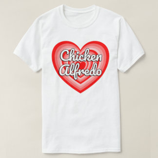 Ik hou van Chicken Alfredo Heart Funny Pasta Lover T-shirt