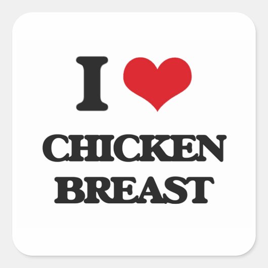 Ik hou van Chicken Breast Vierkante Sticker (Voorkant)