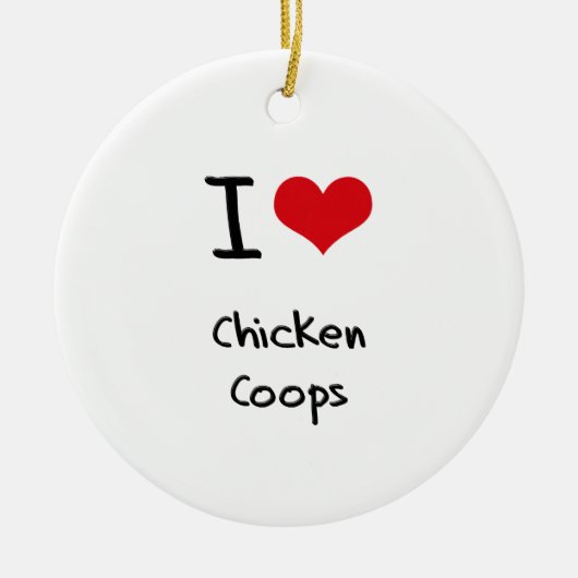 Ik hou van Chicken Coops Keramisch Ornament (Voorkant)
