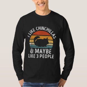 Ik hou van Chinchillas en misschien 3 mensen Chinc T-shirt