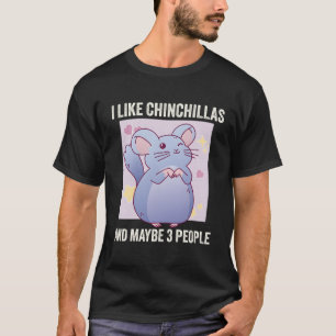 Ik hou van Chinchillas en misschien 3 mensen Chinc T-shirt
