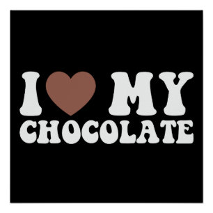 Ik hou van chocolade grappige chocolade liefhebber perfect poster