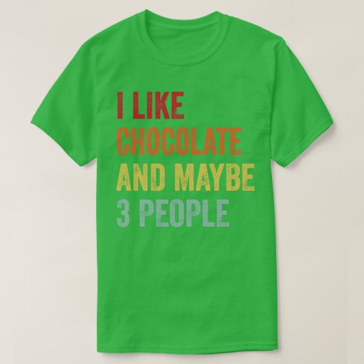 Ik hou van chocolade, misschien 3 mensen t-shirt (Design voorkant)
